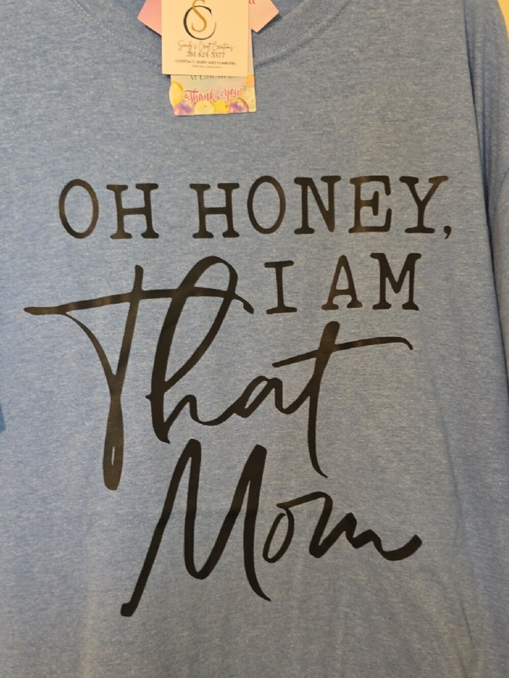 Gildan Light Blue Tee with Black Script "Oh Honey, I Am That Mom" - Picture 2 of 7